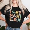 In My Nani Era Sarcastic Groovy Retro Women T-shirt Gifts for Her