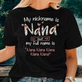 My Nickname Is Nana But My Full Name Grandma Mother's Day Women T-shirt Gifts for Her
