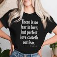 No Fear In Love Perfect Love Casteth Out Fear Kjv 1 Jn 4 Women T-shirt Gifts for Her