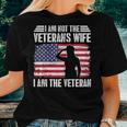 I Am Not The Veterans Wife I Am The Female Veteran Women T-shirt Gifts for Her