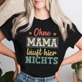 Ohne Mama Läuft Hier Nichts Beste Mama T-shirt Frauen Geschenke für Sie