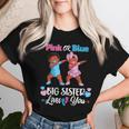 Pink Or Blue Big Sister Loves You Black Baby Gender Reveal Women T-shirt Gifts for Her