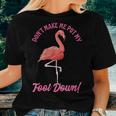 Pink Flamingo Don't Make Me Put My Foot Down Women T-shirt Gifts for Her