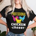Professional Chicken Chaser Chickens Farming Farm Women T-shirt Gifts for Her