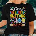 Pushing My Teacher's Buttons For 100 Days School Women T-shirt Gifts for Her