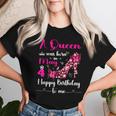 A Queen Was Born On May 4 4Th May Birthday Party Pink Women T-shirt Gifts for Her