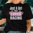 Race Car Racing Just A Girl That Loves Racing Women T-shirt Gifts for Her