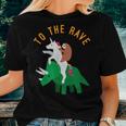 To The Rave Edm Unicorn Sloth Dinosaur Women T-shirt Gifts for Her