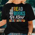 Read Books Be Kind Stay Weird Bookworms Book Lover Women T-shirt Gifts for Her