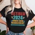 Retired 2024 Under New Management See Wife For Details Women T-shirt Gifts for Her
