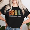 Retro Bruh Formerly Known As Mom Mother's Day Women T-shirt Gifts for Her