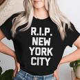Rip New York City Saying Sarcastic Novelty Nyc Women T-shirt Gifts for Her