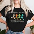 I Run Like A Girl Try To Keep Up For Runners Women T-shirt Gifts for Her