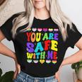 You Are Safe With Me Rainbow Flag Lgbt Pride Supportive Women T-shirt Gifts for Her