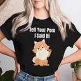 Sag Deinem Pom Ich Sagte Hallo Pommersche Mama Papa Süßer Hundeliebhaber T-shirt Frauen Geschenke für Sie