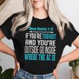 Sarcastic If You're To Hot Outside Go Inside Men's Women T-shirt Gifts for Her