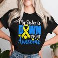 My Sister Is Down Right Awesome Down Syndrome Awareness Women T-shirt Gifts for Her