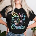Sisters Cruise 2024 Sister Cruising Vacation Trip Tie Dye Women T-shirt Gifts for Her