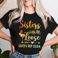 Sister's Trip 2024 Sister On The Loose Sister's Weekend Trip Women T-shirt Gifts for Her