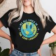 We All Smile In The Same Language Esl Teacher Women T-shirt Gifts for Her
