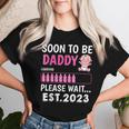 Soon To Be Daddy Est 2023 Baby Shower Girl Loading Family Women T-shirt Gifts for Her