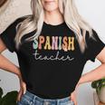 Spanish Teacher Groovy Appreciation Day Back To School Women T-shirt Gifts for Her