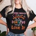 Strong Enough To Be Preschool Teacher Crazy Enough Love It Women T-shirt Gifts for Her