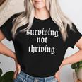 Surviving Not Thriving Spite Goth Dark Humor Sarcastic Women T-shirt Gifts for Her