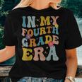 Teacher In My Fourth Grade Era Back To School 4Th Grade Women T-shirt Gifts for Her
