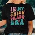 Teacher In My Third Grade Era Back To School First Day Women T-shirt Gifts for Her
