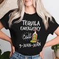 Tequila Emergency Call 9 Juan Juan Tequila Women T-shirt Gifts for Her