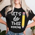 Lets Do This Test Day State Testing Teacher Motivational Women T-shirt Gifts for Her