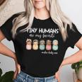 Tiny Humans Are My Favorite Nicu Mother Baby Unit Nurse Women T-shirt Gifts for Her