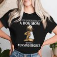 Never Underestimate A Dog Mom Who With A Nursing Degree Women T-shirt Gifts for Her