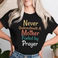 Never Underestimate A Mother Fueled By Prayer Praying Mama Women T-shirt Gifts for Her