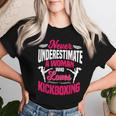 Never Underestimate A Woman Who Loves Kickboxing Kickboxer Women T-shirt Gifts for Her