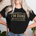 University Of I'm Done Teacher Retirement For Him Women T-shirt Gifts for Her
