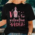 V Is For Vodka Drinking Valentines Day Women T-shirt Gifts for Her