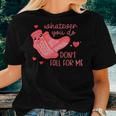 Valentine Whatever You Do Don't Fall For Me Rn Pct Cna Nurse Women T-shirt Gifts for Her