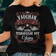 Vaughan Blood Runs Through My Veins Family Name Vintage Women T-shirt Gifts for Her