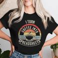 Vintage I Turn Coffee Into Spreadsheets Finance Accountant Women T-shirt Gifts for Her