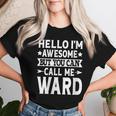 Ward Surname Awesome Call Me Ward Family Last Name Ward Women T-shirt Gifts for Her