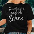 On Wednesday's We Drink Wine Alcohol Party Women T-shirt Gifts for Her
