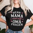 Wenn Mama Nein Sagt Oma Fragen Geburtstag Großmutter T-shirt Frauen Geschenke für Sie