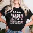 Women's Ich Bin Mama Und Bonus Mama T-shirt Frauen Geschenke für Sie