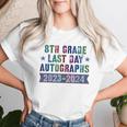 8Th Grade Last Day School Autographs 2024 Year End Sign My Women T-shirt Gifts for Her