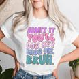 Admit It You'll Low Key Miss Me Bruh Bruh Teacher Women T-shirt Gifts for Her