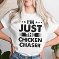 Chicken Chaser Profession I'm Just The Chicken Chaser Women T-shirt Gifts for Her
