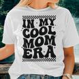 In My Cool Mom Era Groovy Mom Life Retro Women T-shirt Gifts for Her