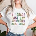 Diy Eighth Grade Autographs 2024 Last Day Signature Women T-shirt Gifts for Her